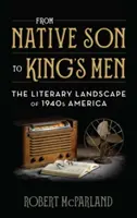 De la Native Son la King's Men: Peisajul literar al Americii anilor 1940 - From Native Son to King's Men: The Literary Landscape of 1940s America