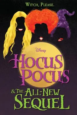Hocus Pocus și continuarea complet nouă - Hocus Pocus and the All-New Sequel