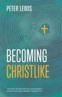 Devenind asemenea lui Hristos - Becoming Christlike