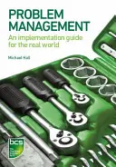 Managementul problemelor: Un ghid de implementare pentru lumea reală - Problem Management: An implementation guide for the real world