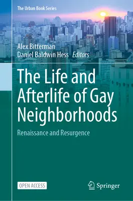 Viața și viața de apoi a cartierelor gay: Renaștere și resurgență - The Life and Afterlife of Gay Neighborhoods: Renaissance and Resurgence