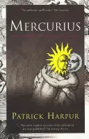 Mercurius - Căsătoria dintre cer și pământ - Mercurius - The Marriage of Heaven and Earth