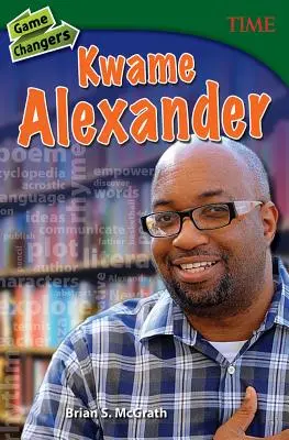 Schimbători de joc: Kwame Alexander - Game Changers: Kwame Alexander