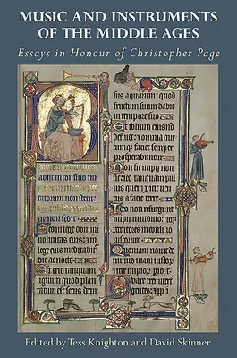 Muzica și instrumentele din Evul Mediu: Eseuri în onoarea lui Christopher Page - Music and Instruments of the Middle Ages: Essays in Honour of Christopher Page