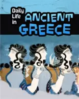 Viața cotidiană în Grecia antică - Daily Life in Ancient Greece