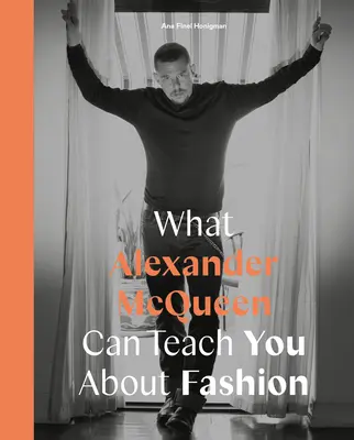 Ce vă poate învăța Alexander McQueen despre modă - What Alexander McQueen Can Teach You about Fashion
