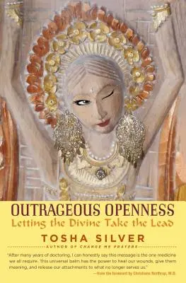 Deschidere scandaloasă: Să lăsăm divinul să preia conducerea - Outrageous Openness: Letting the Divine Take the Lead