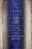 Povestea științei occidentale: De la scrierile lui Aristotel la teoria Big Bang - The Story of Western Science: From the Writings of Aristotle to the Big Bang Theory
