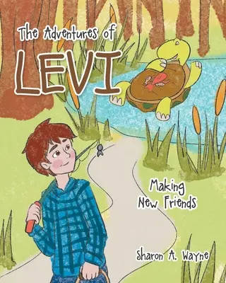 Aventurile lui Levi: Făcându-și noi prieteni - The Adventures of Levi: Making New Friends