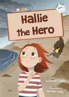 Hallie the Hero - (White Early Reader)