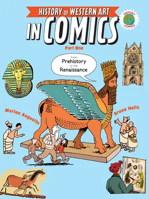 Istoria artei occidentale în benzi desenate Prima parte: De la preistorie la Renaștere - The History of Western Art in Comics Part One: From Prehistory to the Renaissance