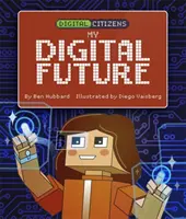 Cetățeni digitali: Viitorul meu digital - Digital Citizens: My Digital Future