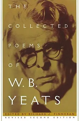 The Collected Poems of W.B. Yeats: Ediția a doua revizuită - The Collected Poems of W.B. Yeats: Revised Second Edition