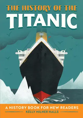 The History of the Titanic: O carte de istorie pentru noii cititori - The History of the Titanic: A History Book for New Readers