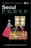 Ghidul de călătorie Monocle pentru Seul: The Monocle Travel Guide Series - The Monocle Travel Guide to Seoul: The Monocle Travel Guide Series