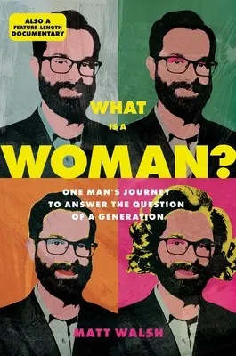 Ce este o femeie?: Călătoria unui bărbat pentru a răspunde la întrebarea unei generații - What Is a Woman?: One Man's Journey to Answer the Question of a Generation