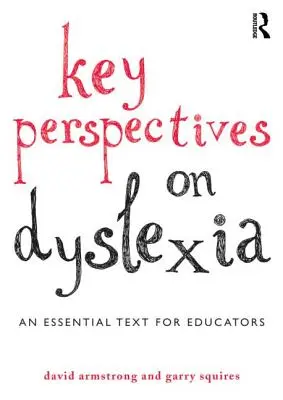 Key Perspectives on Dyslexia: Un text esențial pentru educatori - Key Perspectives on Dyslexia: An Essential Text for Educators