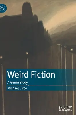 Weird Fiction: Un studiu de gen - Weird Fiction: A Genre Study