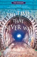 Timpul care nu a fost niciodată - Swidger Book 1 - Time That Never Was - Swidger Book 1