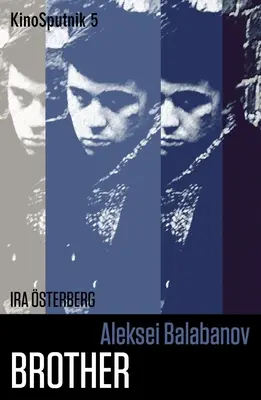 Aleksei Balabanov: Fratele - Aleksei Balabanov: Brother