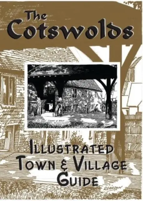 Ghidul ilustrat al orașelor și satelor din Cotswolds - Cotswolds illustrated Town & Village Guide
