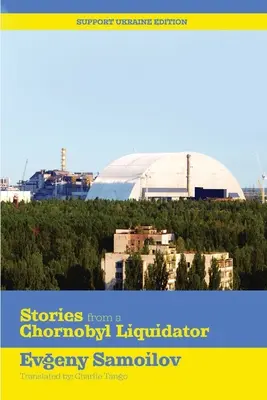 Povești de la un lichidator Chornobyl - Stories from a Chornobyl Liquidator