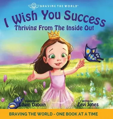 I Wish You Success: Trăind din interior spre exterior - I Wish You Success: Thriving From The Inside Out
