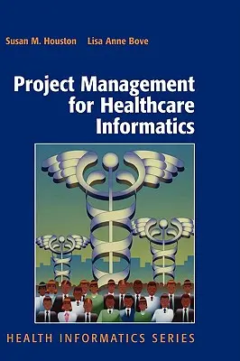 Managementul proiectelor pentru informatică medicală - Project Management for Healthcare Informatics
