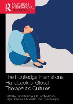 Manualul internațional Routledge al culturilor terapeutice globale - The Routledge International Handbook of Global Therapeutic Cultures