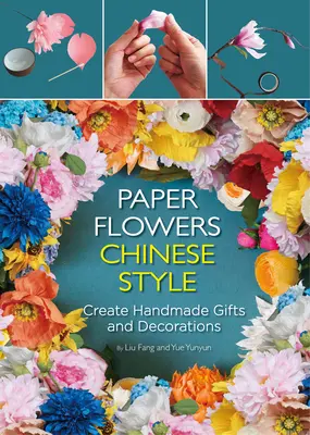 Flori de hârtie în stil chinezesc - Creați cadouri și decorațiuni handmade - Paper Flowers Chinese Style - Create Handmade Gifts and Decorations