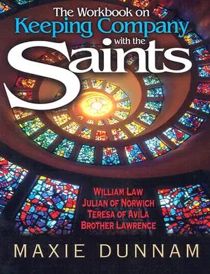 Caietul de lucru pentru a ține companie cu sfinții - The Workbook of Keeping Company with the Saints