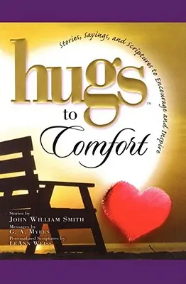 Îmbrățișări pentru alinare: Povești, ziceri și scripturi pentru a încuraja și I - Hugs to Comfort: Stories, Sayings and Scriptures to Encourage and I