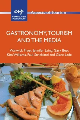 Gastronomie, turism și mass-media - Gastronomy, Tourism and the Media