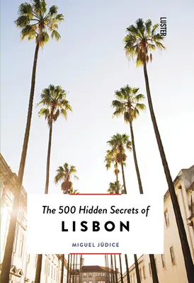 Cele 500 de secrete ascunse ale Lisabonei - actualizate și revizuite - The 500 Hidden Secrets of Lisbon - Updated and Revised