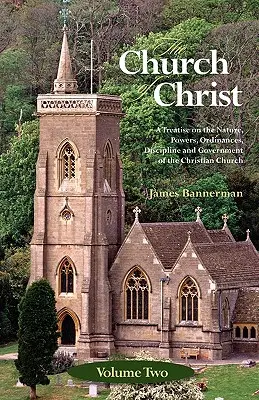 Biserica lui Hristos: Volumul doi - The Church of Christ: Volume Two
