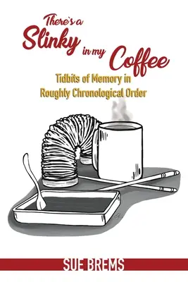 Există un Slinky în cafeaua mea - There's a Slinky in my Coffee