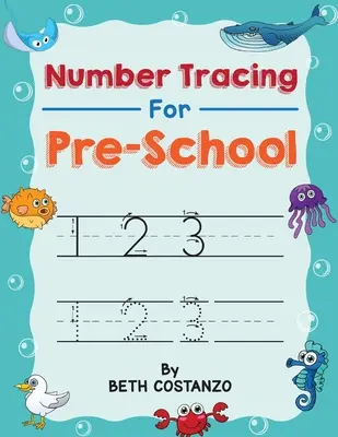 Carte de trasare a numerelor pentru preșcolari: Preschool Numbers Tracing Math Practice Workbook: Carte de activități matematice pentru Pre K, Kindergarten și copii de 3-5 ani ( - Number Tracing book for Preschoolers: Preschool Numbers Tracing Math Practice Workbook: Math Activity Book for Pre K, Kindergarten and Kids Ages 3-5 (