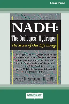 Nadh: Hidrogenul biologic: Secretul energiei vieții noastre (16pt Large Print Edition) - Nadh: The Biological Hydrogen: The Secret of Our Life Energy (16pt Large Print Edition)