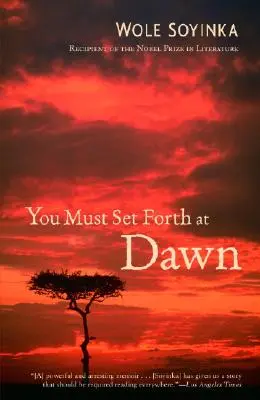 You Must Set Forth at Dawn: A Memoir