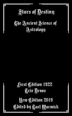Stelele destinului: Știința antică a astrologiei - Stars of Destiny: The Ancient Science of Astrology
