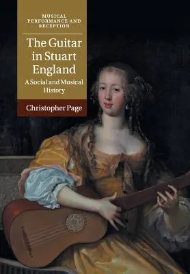 Chitara în Anglia Stuart: O istorie socială și muzicală - The Guitar in Stuart England: A Social and Musical History