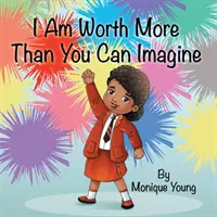 Sunt mai valoroasă decât îți poți imagina - I Am Worth More Than You Can Imagine