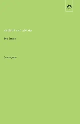 Animus și Anima: Două eseuri - Animus and Anima: Two Essays