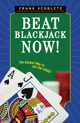 Învingeți Blackjack-ul acum! - Beat Blackjack Now!