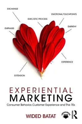 Marketing experiențial: Comportamentul consumatorilor, experiența clienților și cele 7 E-uri - Experiential Marketing: Consumer Behavior, Customer Experience and The 7Es