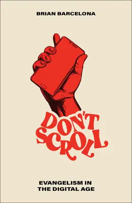 Don't Scroll: Evanghelizarea în era digitală - Don't Scroll: Evangelism in the Digital Age