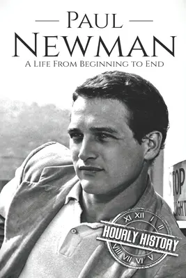 Paul Newman: O viață de la început până la sfârșit - Paul Newman: A Life from Beginning to End