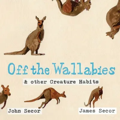 În afara Wallabies & alte obiceiuri ale creaturilor - Off the Wallabies & other Creature Habits