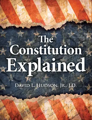Constituția explicată: Un ghid pentru fiecare american - The Constitution Explained: A Guide for Every American