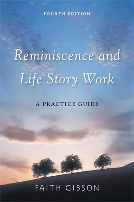 Reminiscența și lucrul cu povestea vieții: Un ghid de practică - Reminiscence and Life Story Work: A Practice Guide